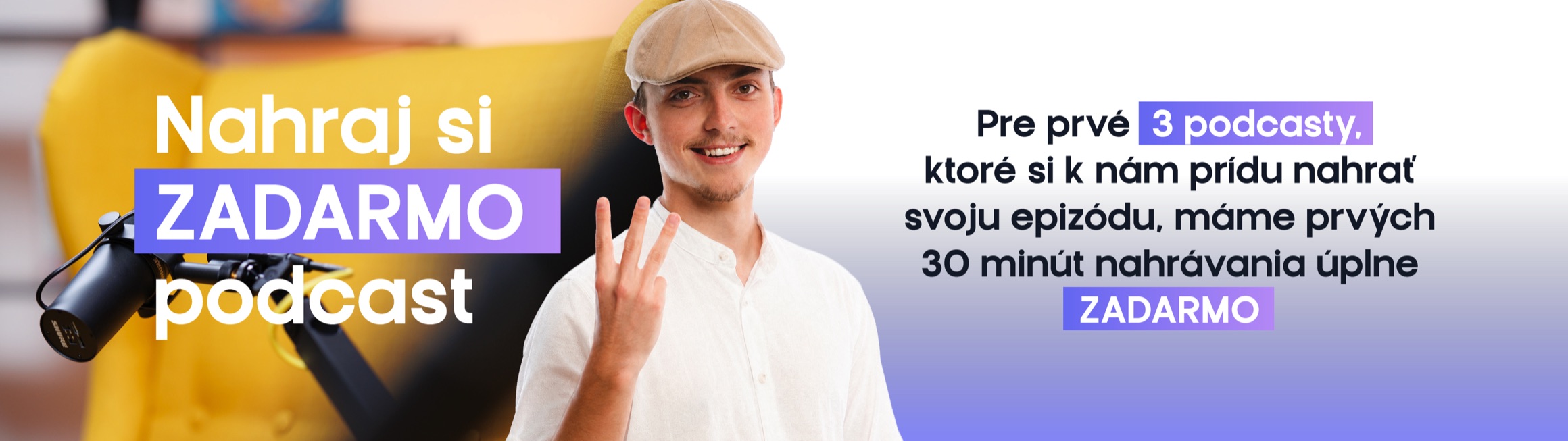 Nahraj si zadarmo podcast – pre prvé 3 podcasty, ktoré si k nám prídu nahrať svoju epizódu, máme prvých 30 minút nahrávania úplne zadarmo